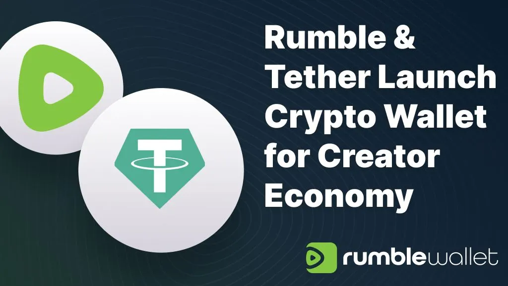 Rumble ve Tether İş Birliğiyle 'Rumble Wallet' Duyuruldu: İçerik Üreticilerine Kripto Desteği