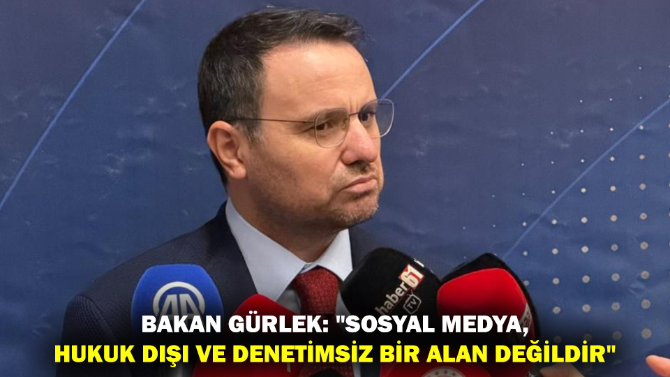 Justice Minister Gürlek: Social Media Under Comprehensive Legal Control