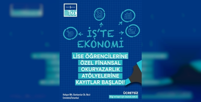 İş Bankası, lise öğrencileri için 'İş’te Ekonomi' atölye serisini başlatıyor