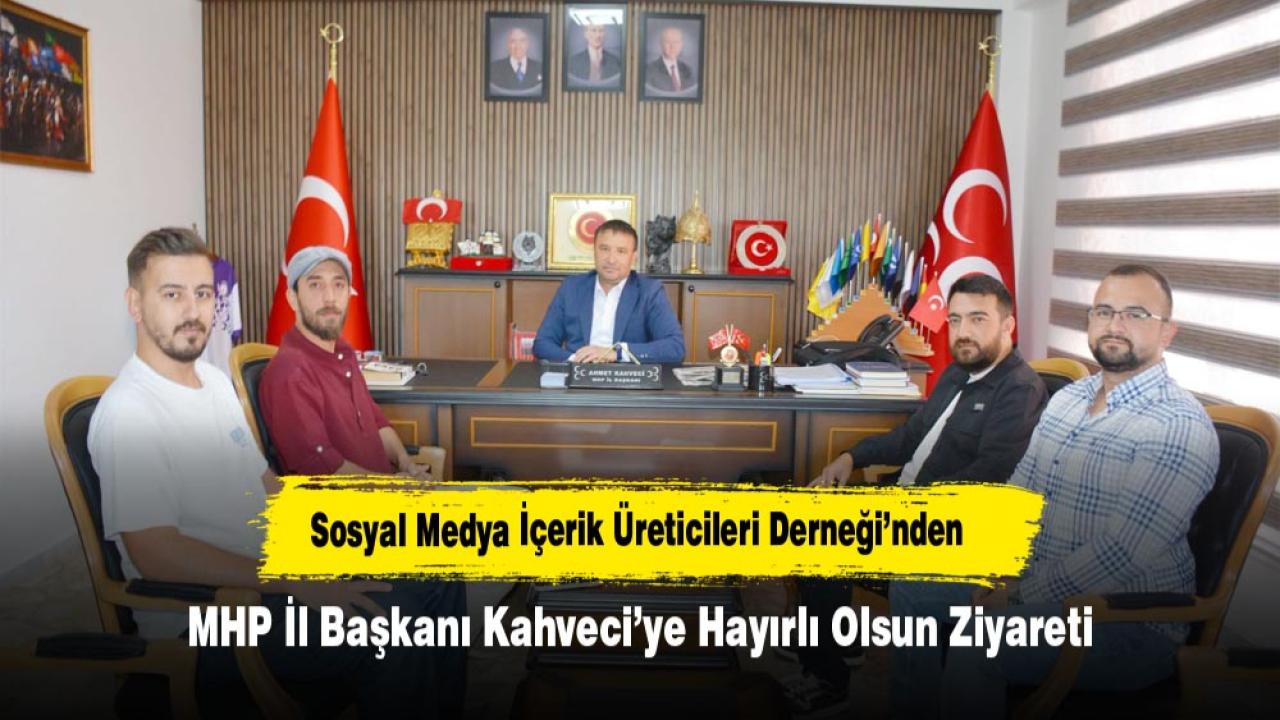 Sosyal Medya İçerik Üreticileri Derneği’nden MHP İl Başkanı Kahveci’ye Hayırlı Olsun Ziyareti
