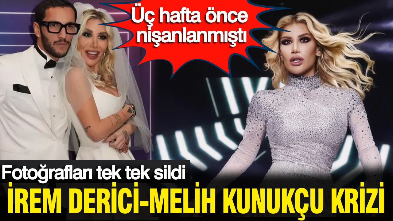 Irem Derici Deletes Photos Amid Melih Kunukçu Engagement Crisis