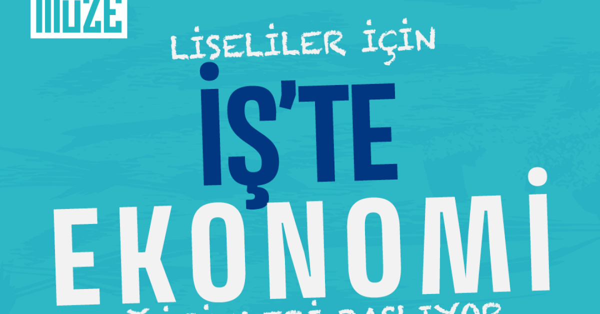 Türkiye İş Bankası Müzesi'nden Lise Öğrencilerine "İş’te Ekonomi" Atölyeleri