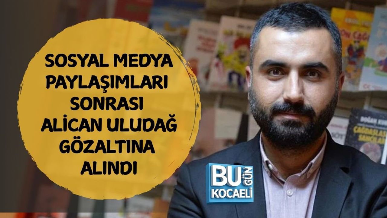 Journalist Alican Uludağ Detained Over Social Media Posts